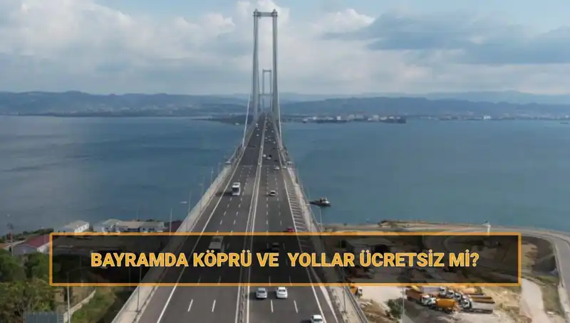 Ramazan Bayramı'nda Ücretsiz Yollar ve Köprüler: 2023 Planlaması