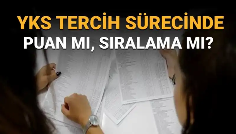 YKS Tercih Sürecinde En Çok Sorulan Soru: Puan mı Sıralama mı Önemli?
