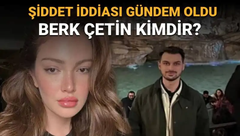 Danla Bilic'in Eski Sevgilisi Berk Çetin: Kimdir, Şiddet İddiaları Neler?