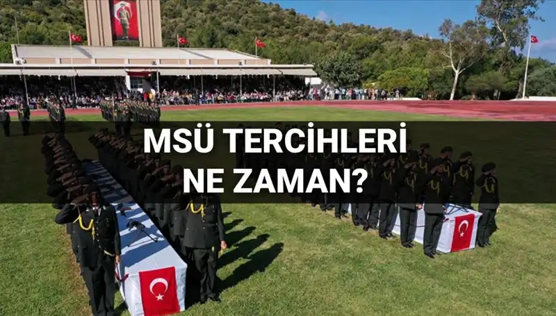 MSÜ Tercih Dönemi 2025: Tüm Detaylar ve Tarihler Burada!