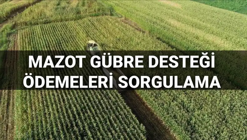 2025 Mart Ayı Mazot ve Gübre Desteği Ödemeleri Hakkındaki Tüm Detaylar