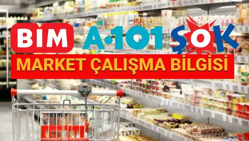 Bayramda Marketler Açık mı? A101, BİM ve ŞOK'un 2025 Çalışma Saatleri